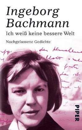Cover for Ingeborg Bachmann · Ich weiss keine bessere Welt (Pocketbok) (2011)