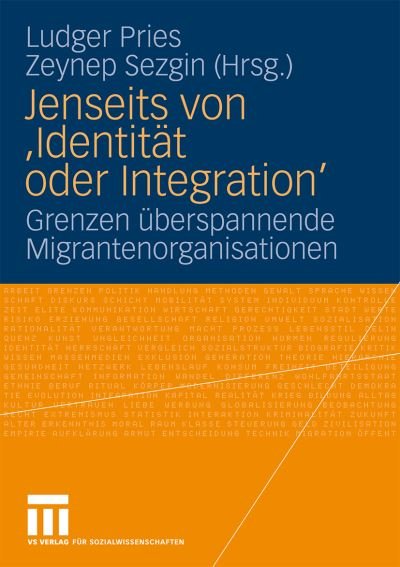 Cover for Ludger Pries · Jenseits Von 'identitat Oder Integration': Grenzen UEberspannende Migrantenorganisationen (Pocketbok) [2010 edition] (2010)