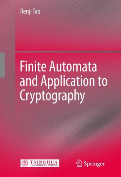 Cover for Renji Tao · Finite Automata and Application to Cryptography (Hardcover Book) [2009 edition] (2008)