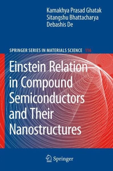 Cover for Kamakhya Prasad Ghatak · Einstein Relation in Compound Semiconductors and Their Nanostructures - Springer Series in Materials Science (Innbunden bok) [2009 edition] (2008)