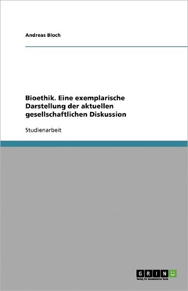Cover for Bloch · Bioethik. Eine exemplarische Dars (Book) [German edition] (2013)