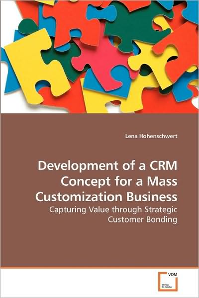 Cover for Lena Hohenschwert · Development of a Crm Concept for a Mass Customization Business: Capturing Value Through Strategic Customer Bonding (Paperback Book) (2010)