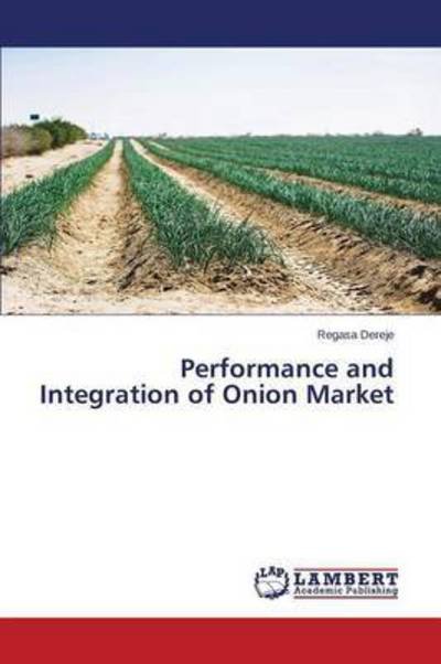 Cover for Dereje Regasa · Performance and Integration of Onion Market (Paperback Bog) (2015)