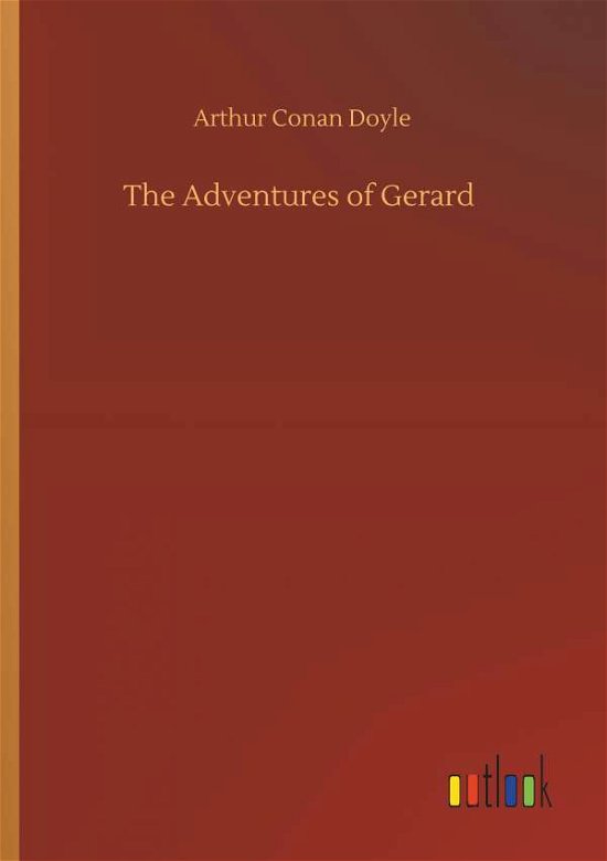 The Adventures of Gerard - Doyle - Books -  - 9783734059568 - September 25, 2019
