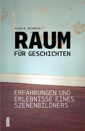 Raum für Geschichten - Klaus R. Weinrich - Książki - Schüren Verlag GmbH - 9783741004568 - 1 lutego 2024