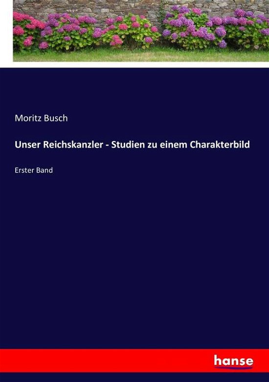 Cover for Busch · Unser Reichskanzler - Studien zu (Bok) (2017)