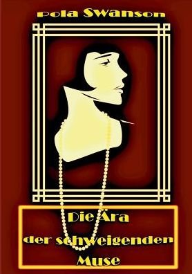Cover for Pola Swanson · Die Ã¯Â¿Â½ra Der Schweigenden Muse (Paperback Bog) (2018)