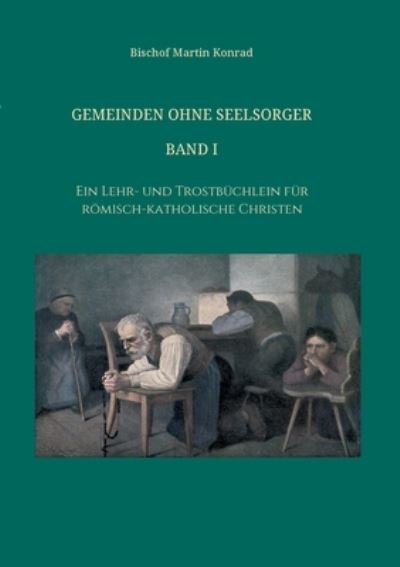 Gemeinden ohne Seelsorger, Band I - Rosa Hofer - Books - Tredition Gmbh - 9783749730568 - October 11, 2021