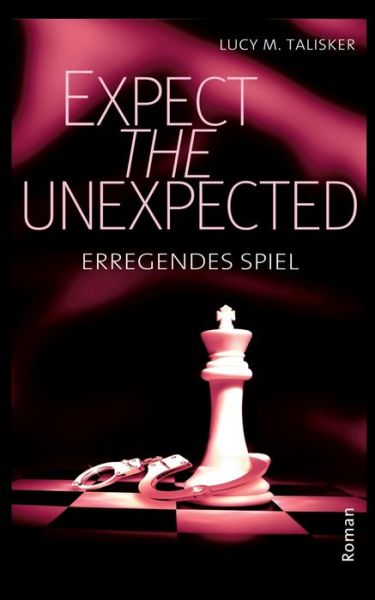 Cover for Talisker Lucy M. Talisker · Expect the Unexpected: Erregendes Spiel (Paperback Book) (2020)