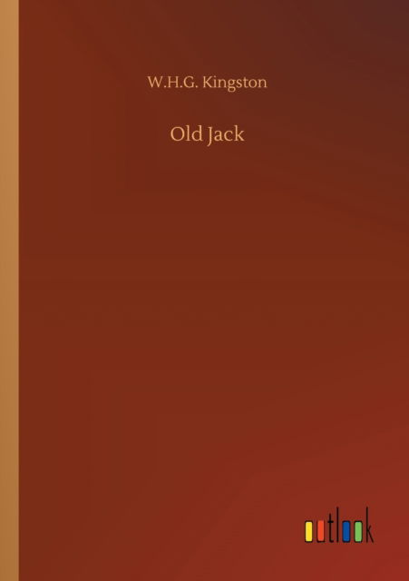 Old Jack - W H G Kingston - Książki - Outlook Verlag - 9783752316568 - 17 lipca 2020