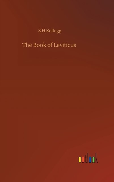 Cover for S H Kellogg · The Book of Leviticus (Hardcover Book) (2020)