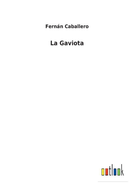 Cover for Fernan Caballero · La Gaviota (Taschenbuch) (2022)