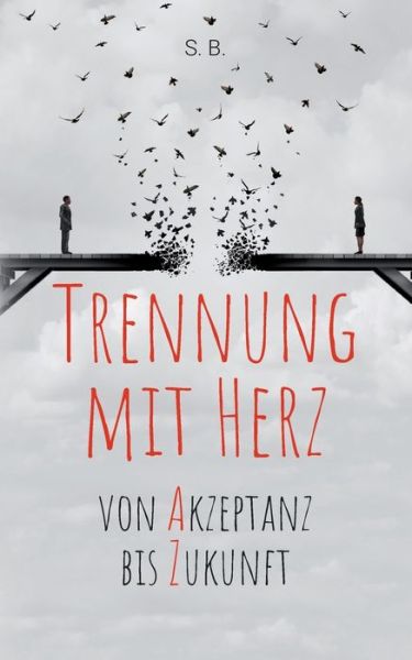 Cover for S B · Trennung mit Herz (Paperback Book) (2021)