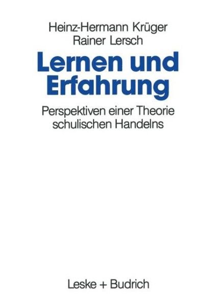 Cover for Heinz-Hermann Kruger · Lernen Und Erfahrung: Perspektiven Einer Theorie Schulischen Handelns (Taschenbuch) [2nd 2.Aufl. 1993 edition] (1993)