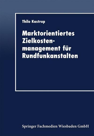 Cover for Thilo Kastrup · Marktorientiertes Zielkostenmanagement Fur Rundfunkanstalten (Taschenbuch) [1999 edition] (1999)