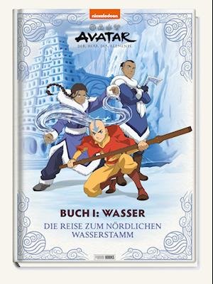 Avatar Der Herr der Elemente: Buch 1: Wasser – Die Reise zum nördlichen Wasserstamm - Claudia Weber - Books - Panini Verlags GmbH - 9783833244568 - June 4, 2024