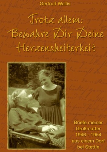 Cover for Gertrud Wallis · Trotz Allem: Bewahre Dir Deine Herzensheiterkeit (Paperback Book) [German edition] (2005)