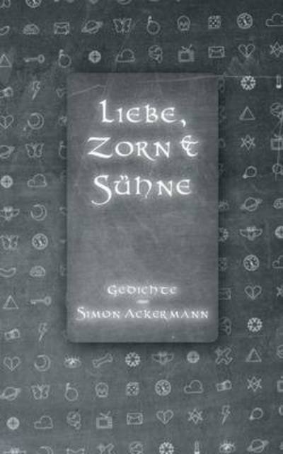 Cover for Ackermann · Liebe, Zorn &amp; Sühne (Bog) (2016)