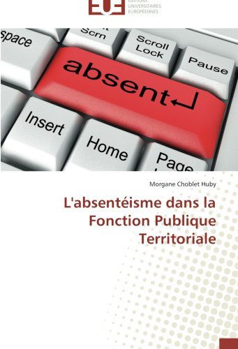 Cover for Morgane Choblet Huby · L'absentéisme Dans La Fonction Publique Territoriale (Paperback Book) [French edition] (2018)