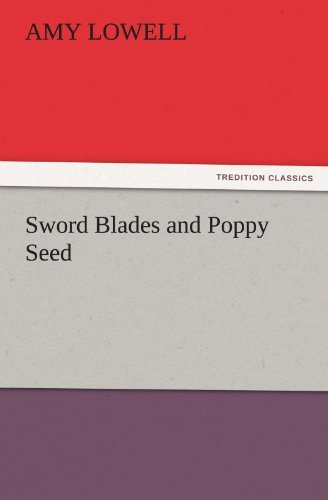 Cover for Amy Lowell · Sword Blades and Poppy Seed (Tredition Classics) (Taschenbuch) (2011)