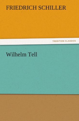 Cover for Friedrich Schiller · Wilhelm Tell (Tredition Classics) (Taschenbuch) (2011)