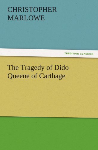 Cover for Christopher Marlowe · The Tragedy of Dido Queene of Carthage (Tredition Classics) (Paperback Book) (2011)