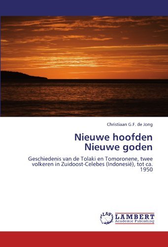 Cover for Christiaan G.f. De Jong · Nieuwe Hoofden Nieuwe Goden: Geschiedenis Van De Tolaki en Tomoronene, Twee Volkeren in Zuidoost-celebes (Indonesië), Tot Ca. 1950 (Paperback Bog) [Dutch edition] (2011)