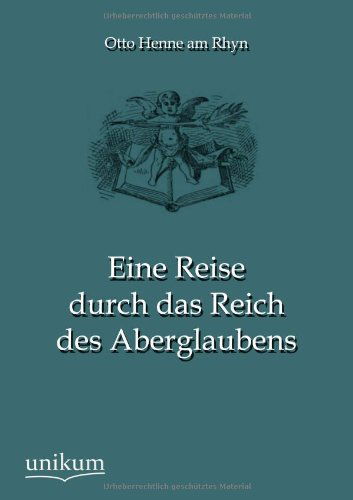 Eine Reise durch das Reich des Aberglaubens - Otto Henne Am Rhyn - Libros - Unikum - 9783845744568 - 20 de agosto de 2012