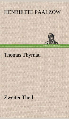 Cover for Henriette Paalzow · Thomas Thyrnau - Zweiter Theil (Hardcover Book) [German edition] (2012)
