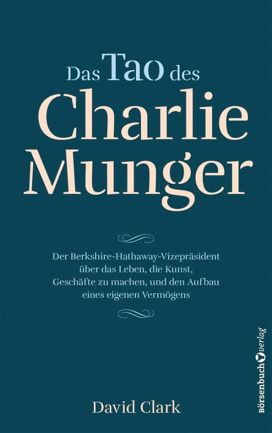 Das Tao des Charlie Munger - Clark - Livros -  - 9783864707568 - 