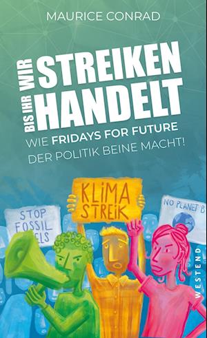 "Wir streiken, bis ihr handelt!" - Maurice Conrad - Books - Westend - 9783864893568 - February 21, 2022