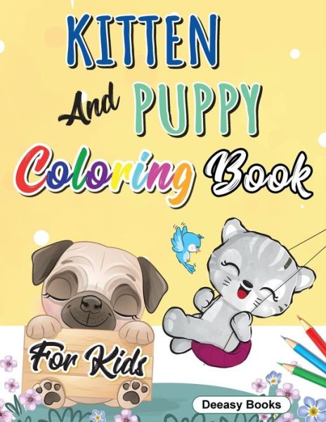 Kitten And Puppy Coloring Book for kids - Deeasy Books - Books - andreea mogos - 9783902883568 - April 11, 2021