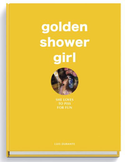 Cover for Golden Shower Girl: She loves to piss for fun (Hardcover bog) (2020)