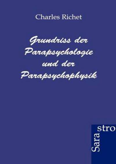 Cover for Charles Richet · Grundriss der Parapsychologie und der Parapsychophysik (Paperback Book) [German edition] (2012)