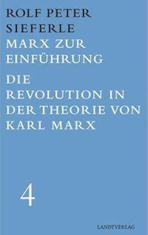 Cover for Rolf Dieter Sieferle · Marx zur Einführung / Die Revolution in der Theorie von Karl Marx (Hardcover Book) (2019)