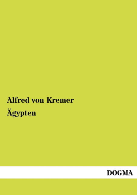 Cover for Alfred Von Kremer · AEgypten (Paperback Book) [German, 1 edition] (2012)