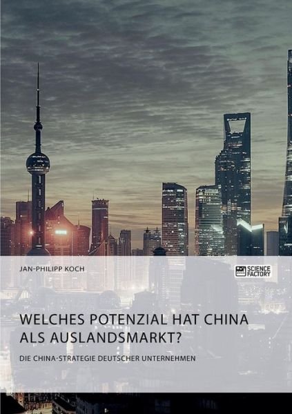 Die China-Strategie deutscher Unte - Koch - Livros -  - 9783956877568 - 8 de maio de 2019