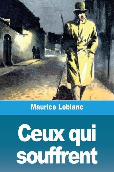 Cover for Maurice Leblanc · Ceux qui souffrent (Paperback Book) (2021)