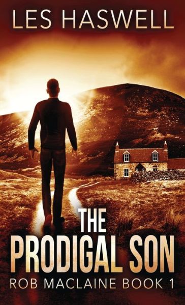 Cover for Les Haswell · The Prodigal Son - Rob MacLaine (Hardcover Book) (2021)