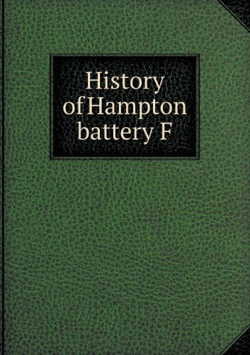 Cover for William Clark · History of Hampton Battery F (Taschenbuch) (2013)