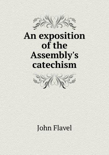 Cover for John Flavel · An Exposition of the Assembly's Catechism (Paperback Book) (2013)