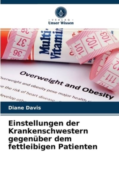Cover for Diane Davis · Einstellungen der Krankenschwestern gegenuber dem fettleibigen Patienten (Paperback Book) (2021)