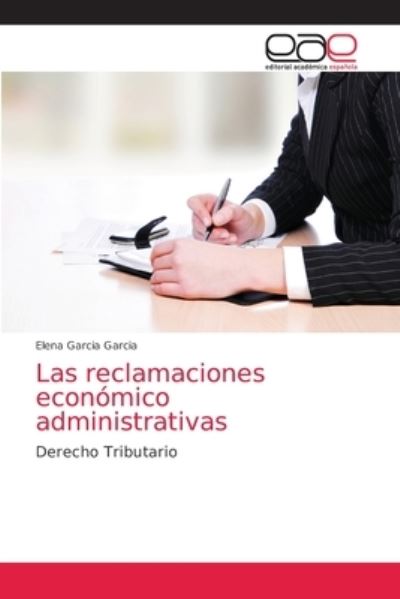 Cover for Elena Garcia Garcia · Las reclamaciones economico administrativas (Paperback Book) (2021)