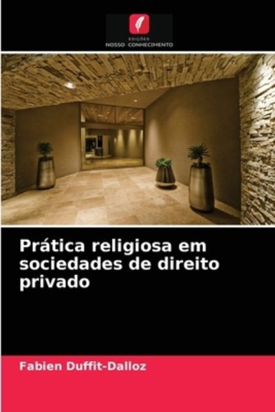 Cover for Fabien Duffit-Dalloz · Pratica religiosa em sociedades de direito privado (Paperback Book) (2021)