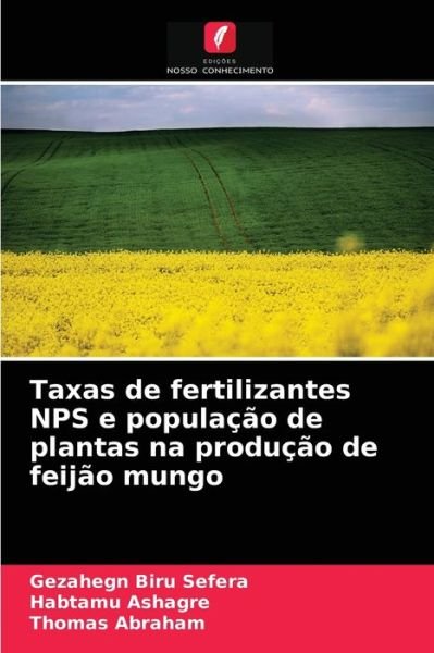 Cover for Gezahegn Biru Sefera · Taxas de fertilizantes NPS e populacao de plantas na producao de feijao mungo (Paperback Book) (2021)