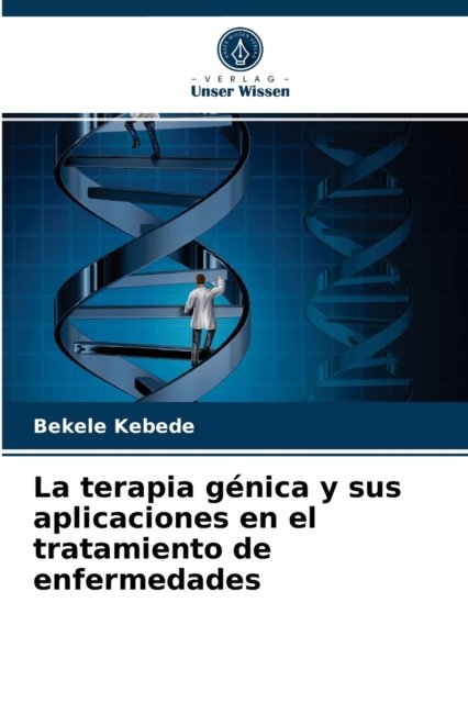 Cover for Bekele Kebede · La terapia genica y sus aplicaciones en el tratamiento de enfermedades (Paperback Bog) (2021)