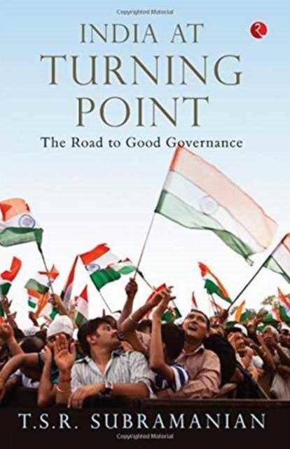 Cover for T S R Subramanian · India at Turning Point, the Road to Good Governance (Paperback Book) (2017)