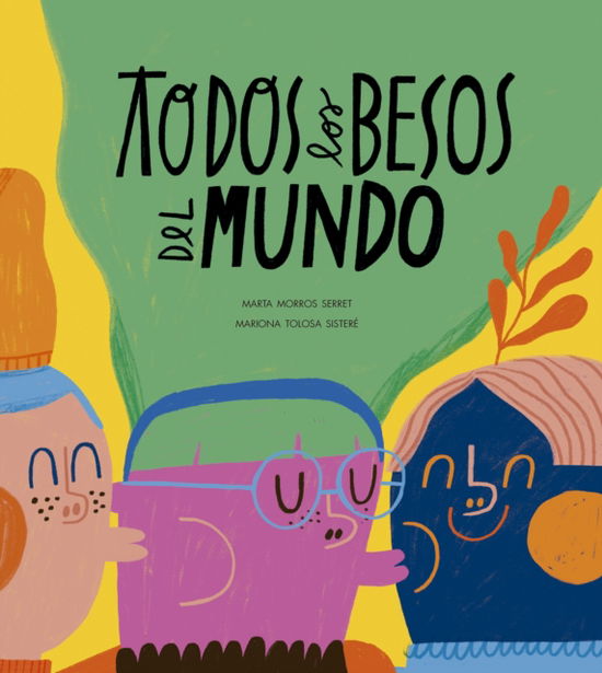 Cover for Marta Morros · Todos los besos del mundo (Hardcover Book) (2025)