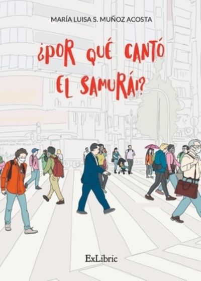 Cover for María Luisa S. Muñoz Acosta · ¿Por qué cantó el samurái? (Paperback Book) (2021)