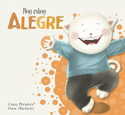 Cover for Clara Peñalver · Hoy estoy alegre (Book) [Primera edición. edition] (2016)